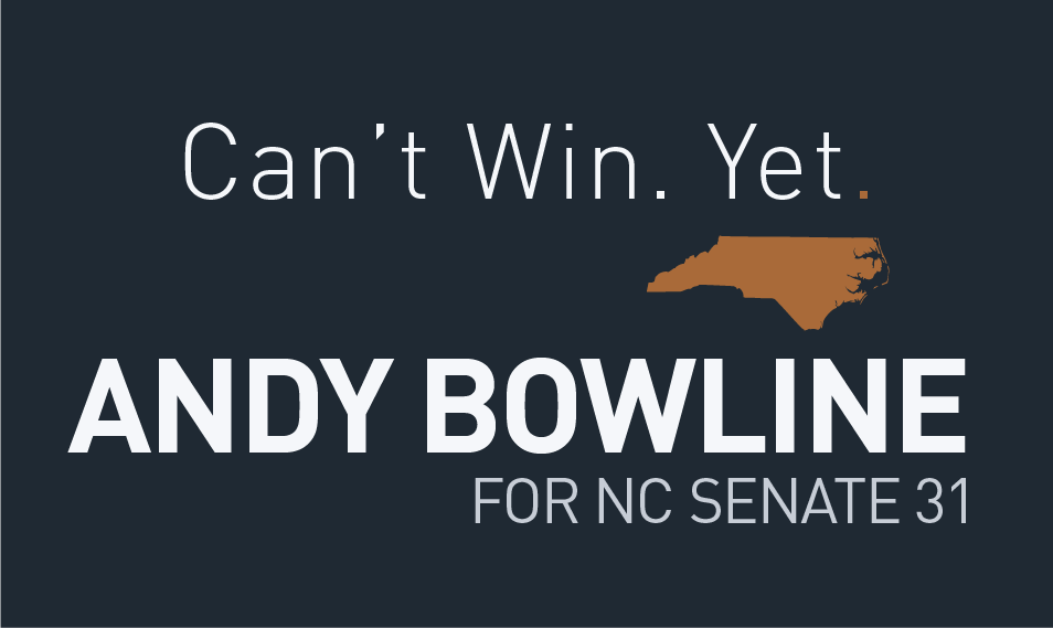 Andy Bowline — NC Senate 31 — Can’t Win. Yet.